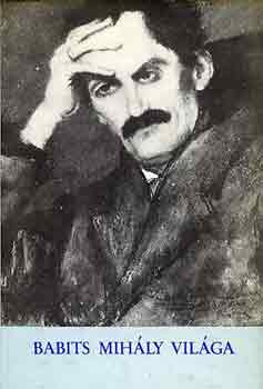 Laczk� Andr�s  (szerk.) - Babits Mih�ly vil�ga