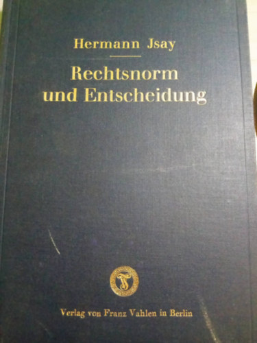 Hermann Jsay - Rechtsnorm und entscheidung