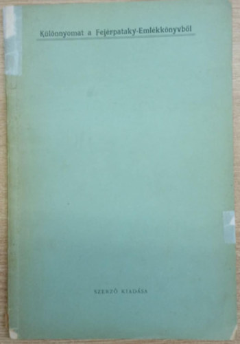 Dr. H�man B�lint - K�l�nlenyomat a Fej�rpataky-Eml�kk�nyvb�l - A XIV. sz�zadi aranyv�ls�g