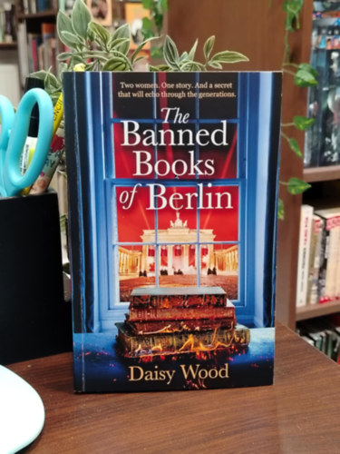 Daisy Wood - The Banned Books of Berlin - Berlin betiltott könyvei - angol nyelven