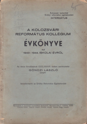 Gnczi Lszl szerk. - A Kolozsvri Reformtus Kollgium vknyve az 1943-1944. iskolai vrl