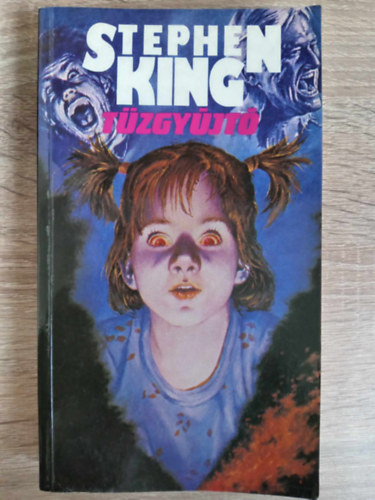 G�sp�r Andr�s  Stephen King (ford.), Boris J�nos (ford.), Jeszenszky Zita (ford.) - T�zgy�jt� (Firestarter) - Els� magyar nyelv� kiad�s (G�sp�r Andr�s, Boris J�nos �s Jeszenszky Zita ford�t�s�ban)