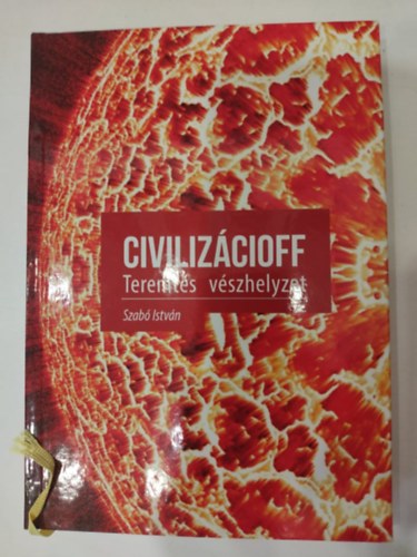 Szab� Istv�n - Civiliz�cioff - Teremt�s v�szhelyzet