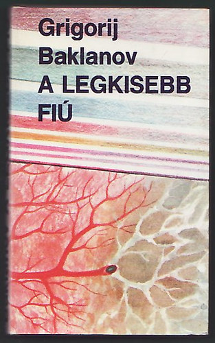 Grigorij Baklanov - A legkisebb fi�