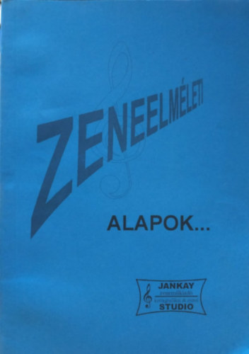 Jankay Lszl - Zeneelmleti alapok... (Jankay Zenemkiad)