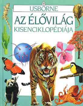 Leslie Colvin-Emma Speare - Usborne - Az élővilág kisenciklopédiája