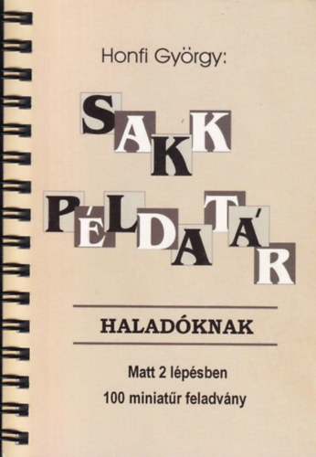 Honfi György - Sakk példatár haladóknak - Matt 2 lépésben, 100 miniatűr feladvány