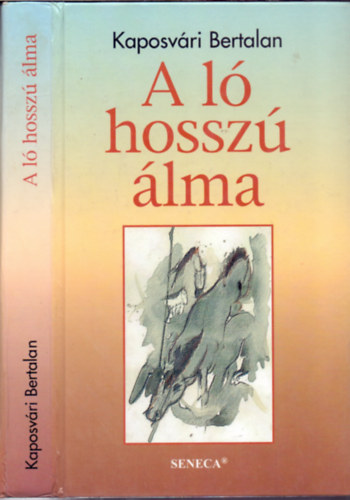 Kaposvári Bertalan - A ló hosszú álma