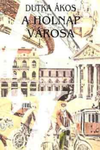 Dutka �kos - "A Holnap" v�rosa