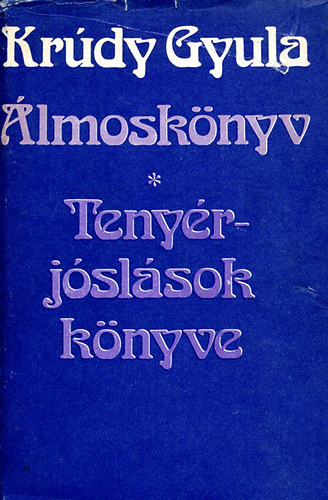 Krúdy Gyula - Álmoskönyv/Tenyérjóslások könyve