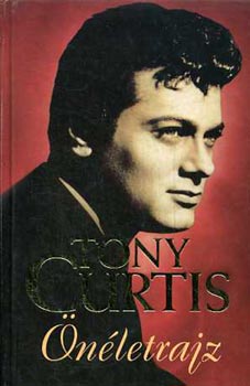 Tony Curtis - Tony Curtis - �n�letrajz