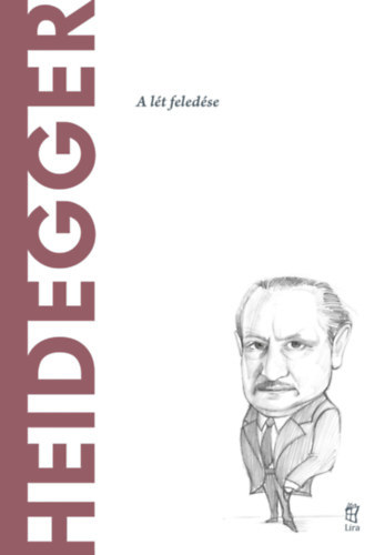 Arturo Leyte - Heidegger - A l�t feled�se (A vil�g filoz�fusai)