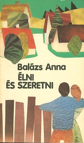 Bal�zs Anna - �lni �s szeretni