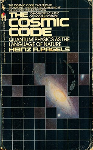 Heinz R. Pagels - The Cosmic Code - Quantum Physics as the Language of Nature