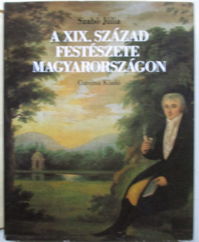 Szab Jlia - A XIX. szzad festszete Magyarorszgon