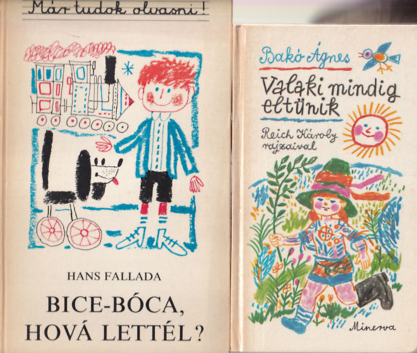 Hans Fallada Bak gnes - 2 db meseknyv ( egytt ) 1. Bice-bca, hov lettl? 2. Valaki mindig eltnik