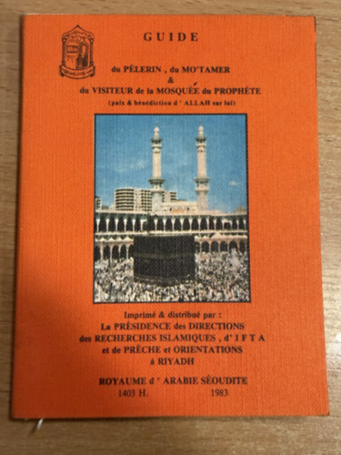 GUIDE du pélerin, du mo'tamer & du visiteur de la mosquée du prophéte
