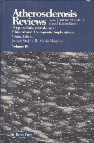 Josephs Stokes Mario Mancini  (editors) - Atherosclerosis Reviews - Volume 18: Hypercholesterolemia: Clinical and Therapeutic Implications