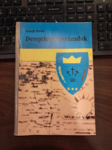 Balogh Istv�n - Dengelegi �vsz�zadok (Egyh�zasdengeleg monogr�fi�ja)