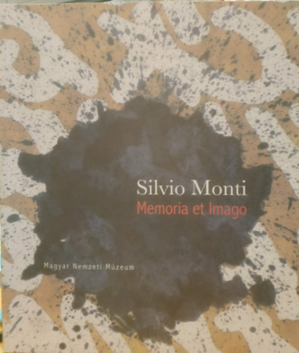 Silvio Monti - Memoria et Imago - Magyar Nemzeti Múzeum - 14 October - 12 January 2014