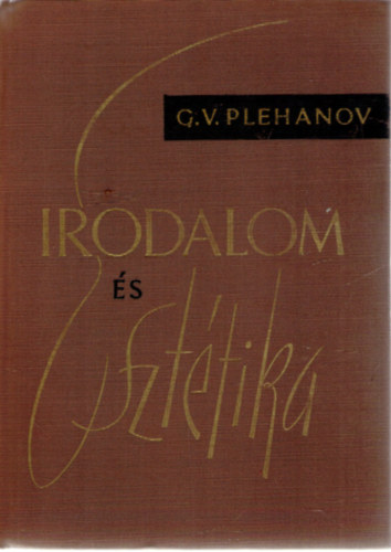 G. V. Plehanov - Irodalom �s eszt�tika