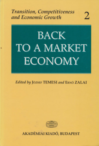 Temesi József; Zalai Ernő - Back to a Market Economy