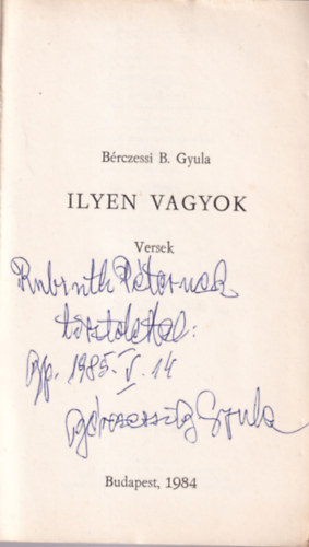 Brczessi B. Gyula - Ilyen vagyok Versek (dediklt)