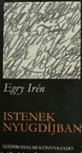 Egry Ir�n - Istenek nyugd�jban