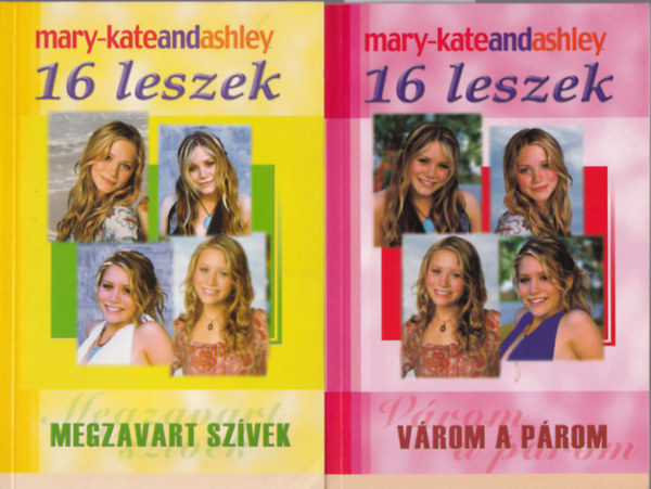 Mary-Kate and Ashley - 2 db knyv a 16 leszek sorozatbl: Megzavart szvek +Vrom a prom