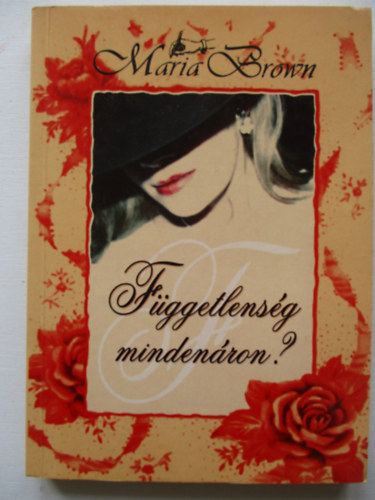 Maria Brown - F�ggetlens�g minden�ron?