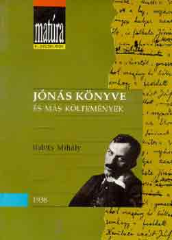 Babits Mih�ly - J�n�s k�nyve �s m�s k�ltem�nyek (Mat�ra)