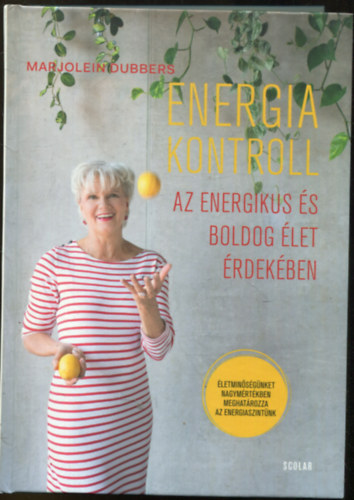 Marjolein Dubbers - Energiakontroll - Az energikus �s boldog �let �rdek�ben (�let�nket nagym�rt�kben meghat�rozza az energiaszint�nk)