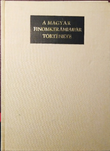 Grofcsik-Reichard - A magyar finomkerámiaipar története