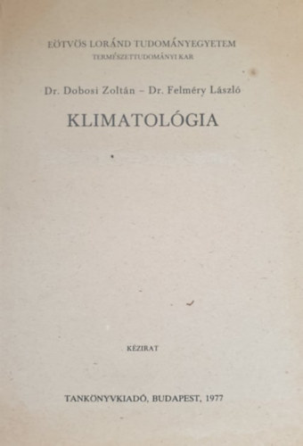 Dr. Dr. Felmry Lszl Dobosy Lszl - Klimatolgia