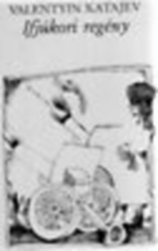 Valentyin Katajev - Ifj�kori reg�ny