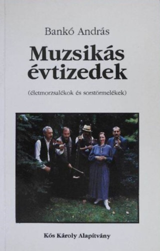 Bankó András - Muzsikás évtizedek