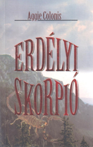 Aggie Colonis - Erdlyi skorpi