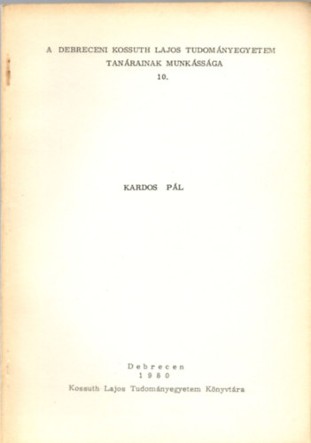 barta Jnos (A Debreceni Kossuth Lajos Tudomnyegyetem tanrainak munkssga 9.)