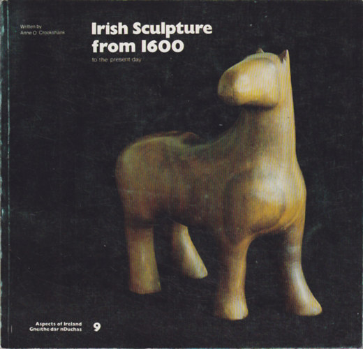 Anne O Crookshank - Irish Sculpture from 1600 to the present day