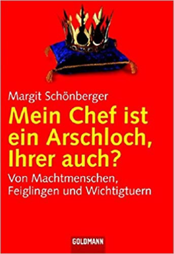Margit Sch�nberger - Mein Chef ist ein Arschloch, Ihrer auch?