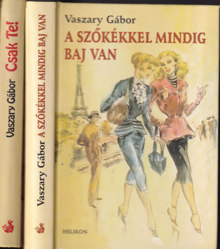 Vaszary Ggor - 2 db Vaszary Gbor ktet: A szkkkel mindig baj van + Csak Te!