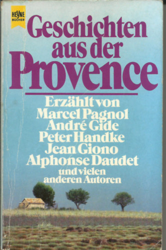 M.Pagnol-A Gide-P.Handke-J.Giono-A.Daudet  (vielen anderen) - Geschichten aus der Provence