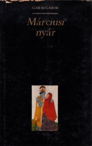 Garai Gábor - Márciusi nyár (Bertha Bulcsunak dedikált példány)