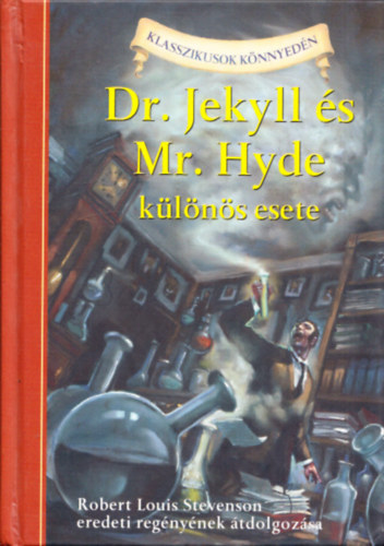 Kathleen Olmstead Robert Louis Stevenson - Dr. Jekyll s Mr. Hyde klns esete