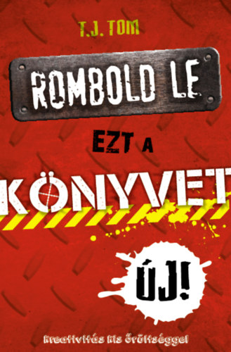 T. J. Tom - Rombold le ezt a k�nyvet!