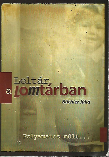 Büchler Júlia - Leltár a lomtárban