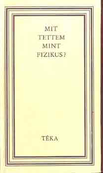 Werner Heisenberg Albert Einstein Max Planck Victor F. Weisskopf Max Born - Mit tettem mint fizikus?