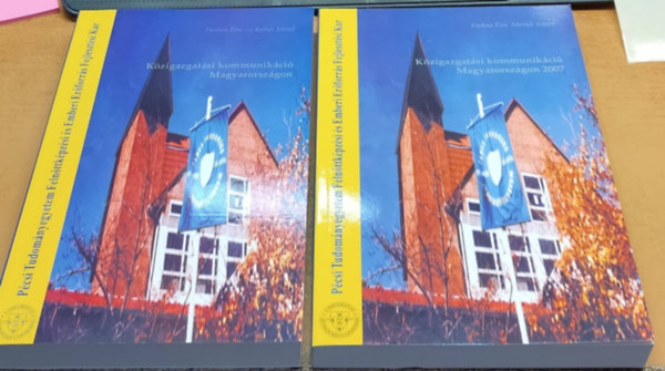 Katus József, Meruk József Farkas Éva - Közigazgatási kommunikáció Magyarországon + Közigazgatási kommunikáció Magyarországon 2007 (2 kötet)