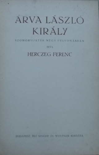 Herczeg Ferenc - rva Lszl kirly