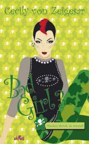Cecily von Zeigesar - Bad Girl 3. - Mindent akarok, de azonnal!